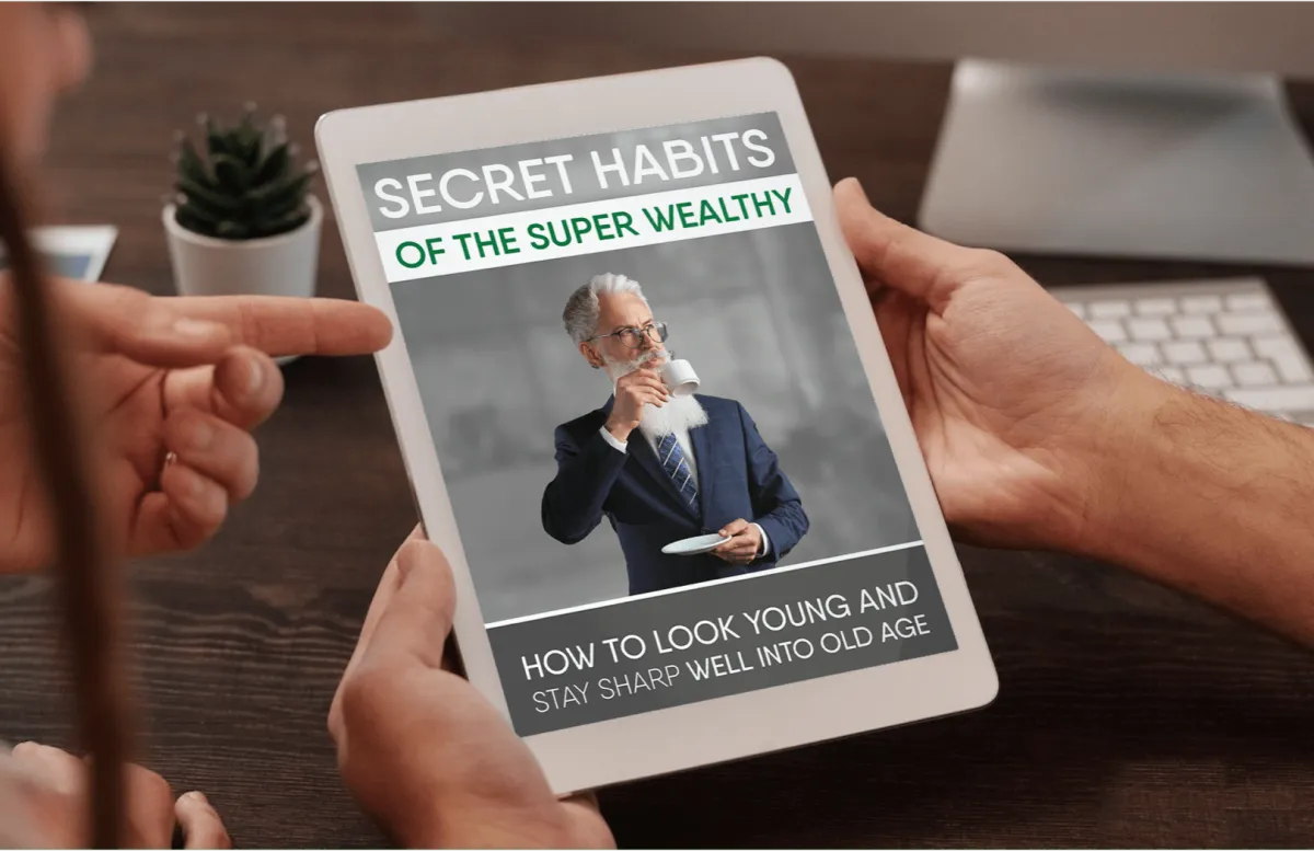 BONUS #1: Secret Habits of the Super Wealthy: How to Look Young and Stay Sharp Well Into Old Age